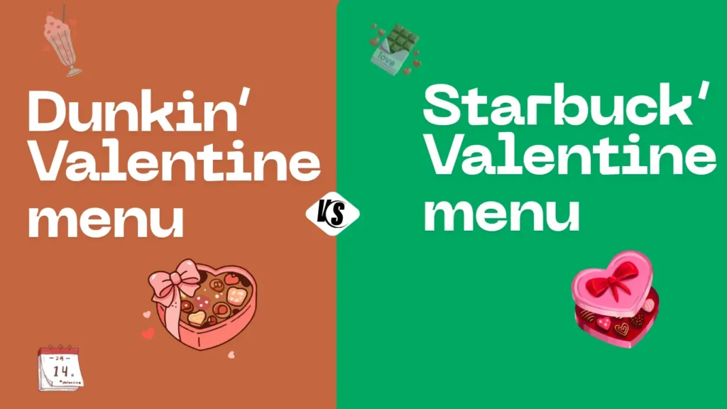 Dunkin Valentine Menu vs Starbucks Valentine Menu